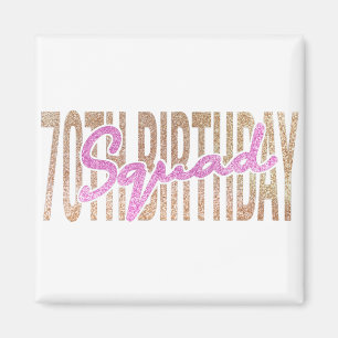 70th birthday squad quote sayings magnet