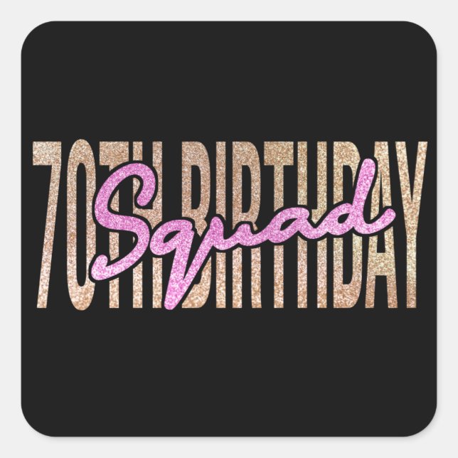 70th birthday squad quote sayings square sticker (Front)