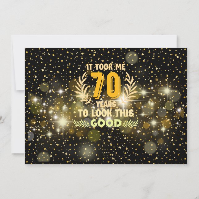 70th Birthday took me 70 years to look this good   Invitation (Front)
