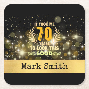 70th Birthday took me 70 years to look this good Square Paper Coaster