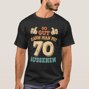70Th Birthday Women Men 70 Years Funny Woman Man R T-Shirt