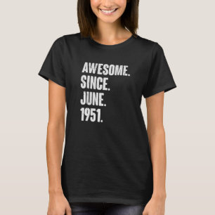 71 Year Old 71st Birthday Awesome Since June 195 T-Shirt