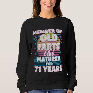 71 Years Old Farts Club Funny 71st Birthday Men Da Sweatshirt