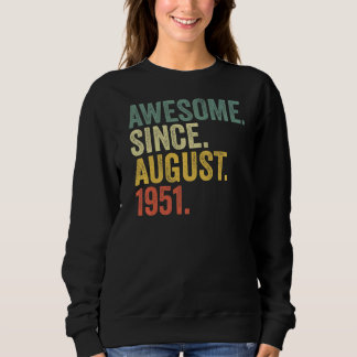71st Birthday Awesome Since August 1951 71 Year Ol Sweatshirt