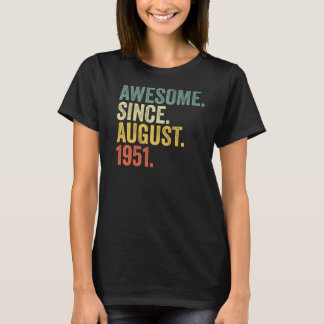 71st Birthday Awesome Since August 1951 71 Year Ol T-Shirt