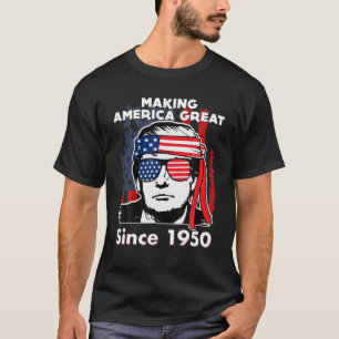 71St Birthday, Making America Great Since 1950 T-Shirt