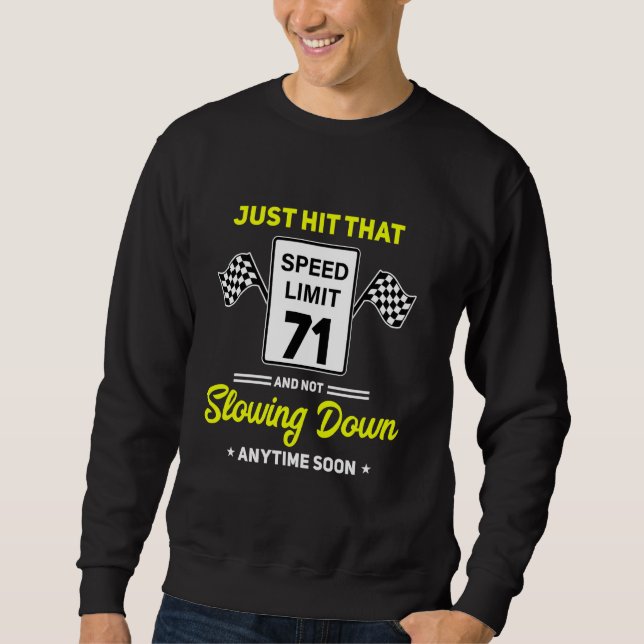71st Birthday Speed Limit Sign 71 mph Funny Drivin Sweatshirt (Front)