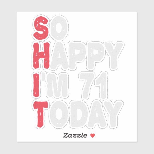 71th Birthday So Happy I'm 71 Today Funny Gift (Sheet)