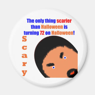 72 Scary Birthday Magnet