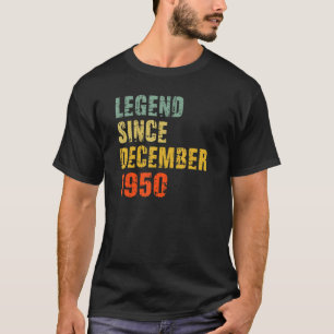 72 Year Old 72nd Birthday Legend Since December T-Shirt
