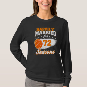 72 Year Wedding Anniversary Basketball Married Co T-Shirt