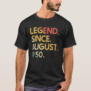 72 Years Old Vintage Legend Since August 1950 72th T-Shirt