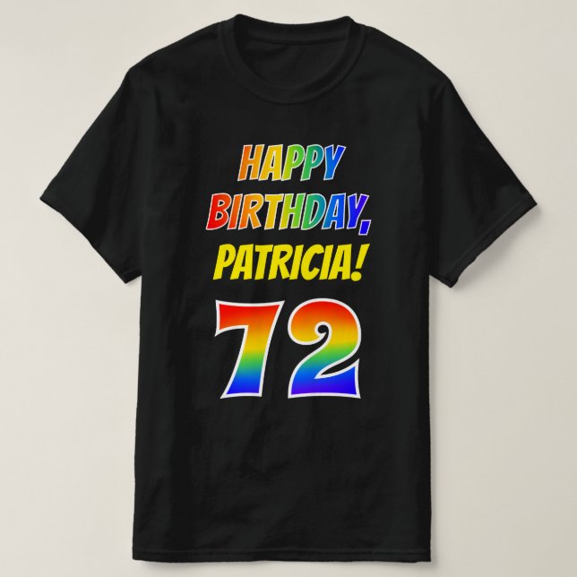 72nd Birthday — Bold, Fun, Rainbow 72, Custom Name T-Shirt (Design Front)