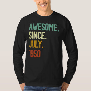 72th Birthday Awesome Since July 1950 72 Years Ol T-Shirt