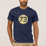73 - The Perfect Number T-shirt<br><div class="desc">73 - The Perfect Number T-shirt.</div>