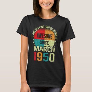 73 Year Awesome Since March 1950 Vintage 73rd Birt T-Shirt