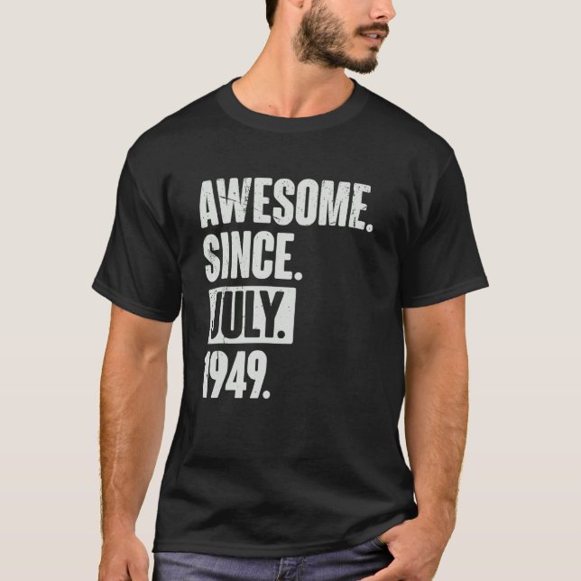 73 Year Old 73rd Birthday   Awesome Since July 194 T-Shirt (Front)
