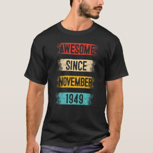 73 Year Old Awesome Since November 1949 73rd Birth T-Shirt