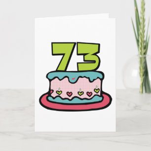 73 Year Old Birthday Cake Card
