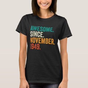 73 Years Old Gifts Awesome Since November 1949 73r T-Shirt
