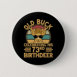 73 Years Old Hunter Buck Hunting Deer 73rd Birthda 6 Cm Round Badge