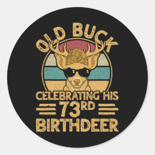 73 Years Old Hunter Buck Hunting Deer 73rd Birthda Classic Round Sticker