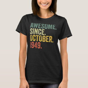 73rd Birthday Awesome Since October 1949 73 Year O T-Shirt