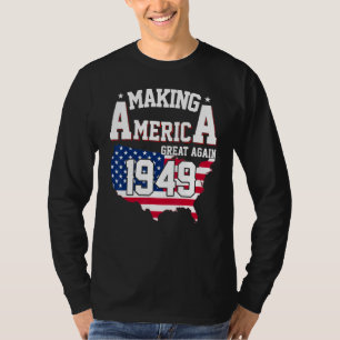 73rd Birthday Making America Great Since 1949 T-Shirt