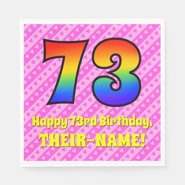 73rd Birthday: Pink Stripes & Hearts, Rainbow # 73 Napkin (Front)