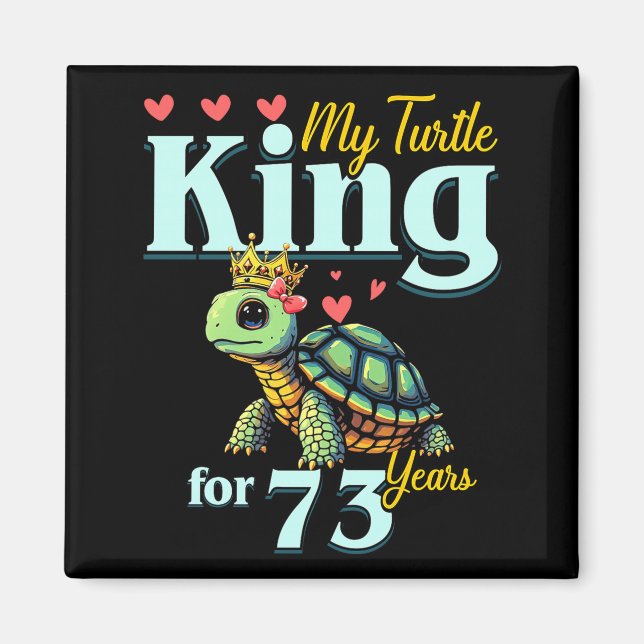 73rd Wedding Anniversary Couples My Turtle King Fo Magnet (Front)