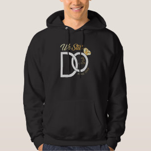 73rd Wedding Anniversary We Still Do 73 Years Sinc Hoodie