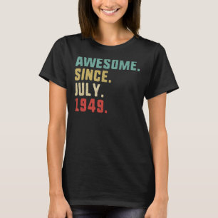 73th Birthday Men  Awesome Since July 1949 T-Shirt