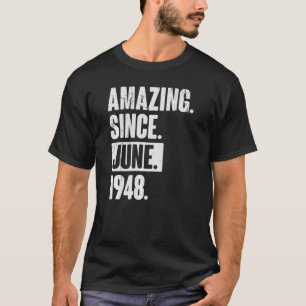74 Year Old 74th Birthday   Amazing Since June 194 T-Shirt