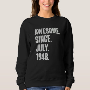 74 Year Old 74th Birthday Awesome Since July 194 Sweatshirt