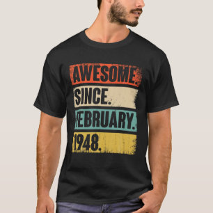74 Year Old Gift Awesome Since February 1948 - 74T T-Shirt