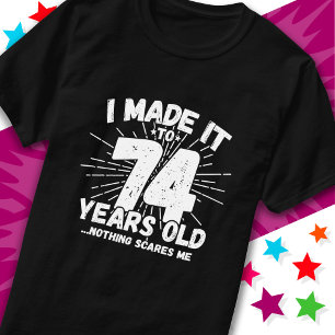 74 Year Old Sarcastic Meme Funny 74th Birthday T-Shirt