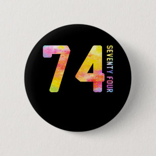 74 Year Old Seventy Four 6 Cm Round Badge