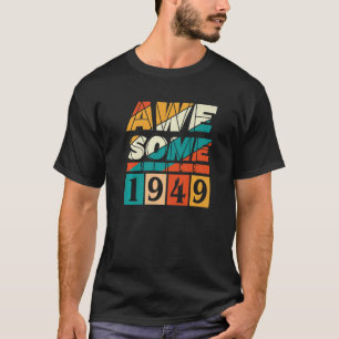74 Years Old Awesome Since 1949 Vintage 74th Birth T-Shirt
