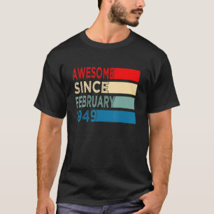 74 Years Old Awesome Since February 1949 74th Birt T-Shirt