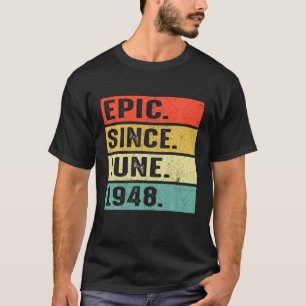 74 Years Old Epic Since June 1948 74Th Birthday Gi T-Shirt