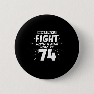 74 Years Old Men 74 Birthday Present Funny Gift T 6 Cm Round Badge