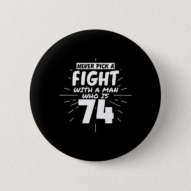 74 Years Old Men 74 Birthday Present Funny Gift T  6 Cm Round Badge (Front)