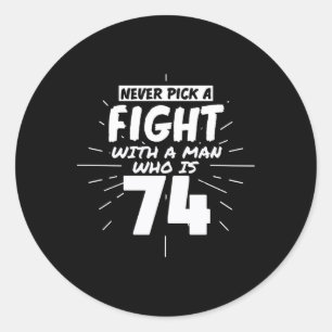 74 Years Old Men 74 Birthday Present Funny Gift T  Classic Round Sticker