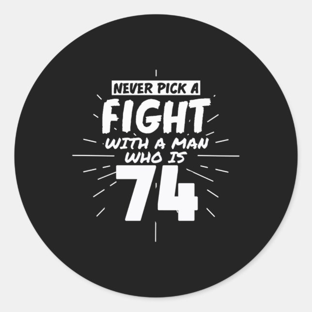 74 Years Old Men 74 Birthday Present Funny Gift T  Classic Round Sticker (Front)