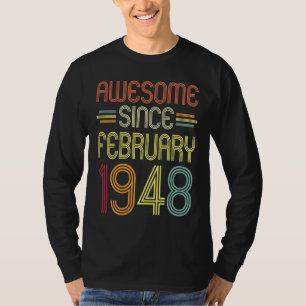 74th Birthday Awesome Since February 1948 74 Year T-Shirt