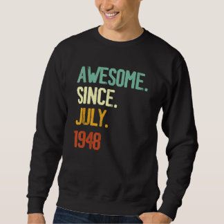 74th Birthday  Awesome Since July 1948 74 Years Ol Sweatshirt