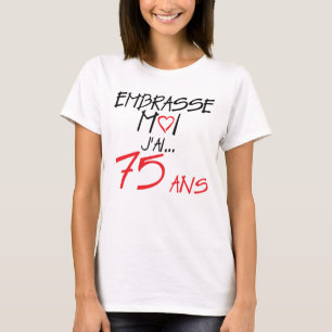 75_ans_kiss_me_birthday_heart_love T-Shirt