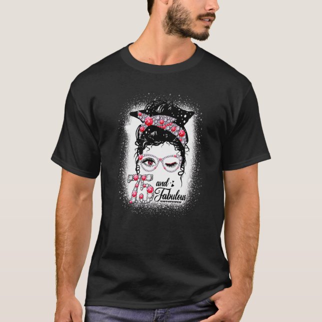75 & Fabulous 75th Birthday Diamond Messy Bun Lips T-Shirt (Front)
