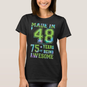 75 Year Old  75th Birthday Girl Men Women Made in  T-Shirt