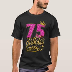 75 Year Old  75th Birthday Queen Diamond Crown Pin T-Shirt